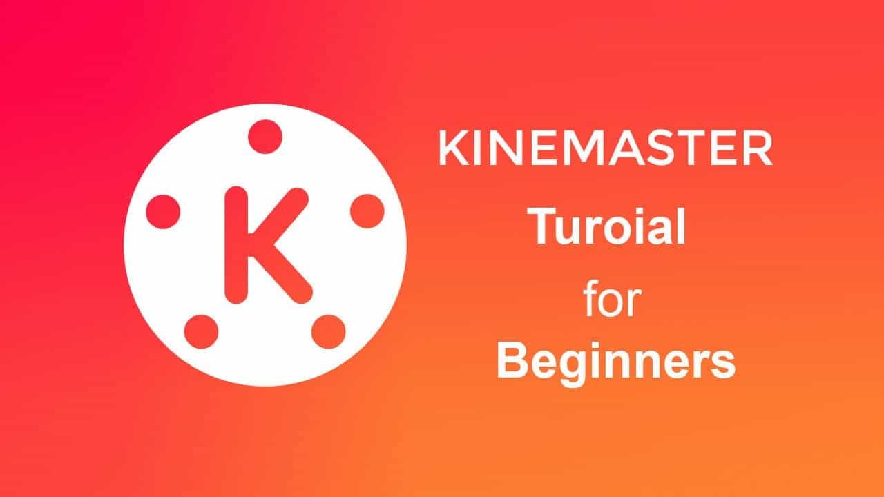 Kinemaster Pro Tuorial for Beginners