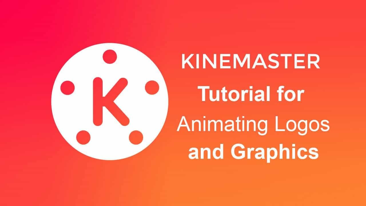 Kinemaster Pro for animating logos and graphics