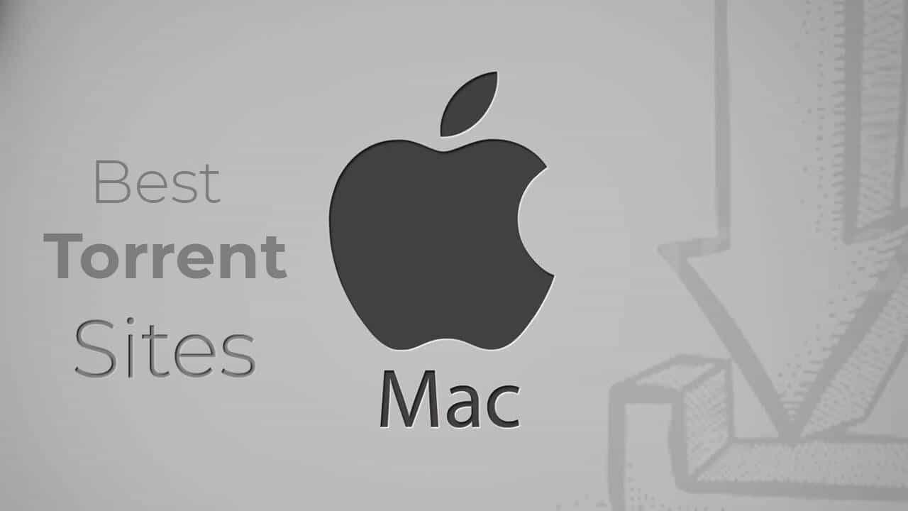 Best Mac Torrent Sites - Torrents for macOS